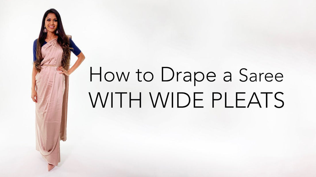 How To Drape A Saree | With Wide Pleats